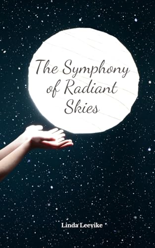 The Symphony of Radiant Skies von Swan Charm Publishing