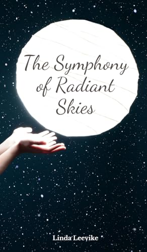 The Symphony of Radiant Skies von Swan Charm Publishing
