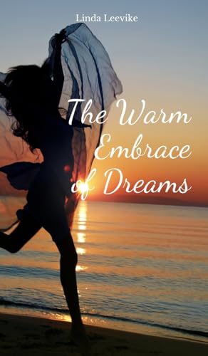 The Warm Embrace of Dreams von Swan Charm Publishing