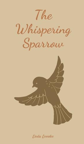 The Whispering Sparrow The Whispering Sparrow von Swan Charm Publishing