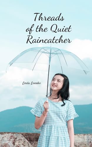 Threads of the Quiet Raincatcher von Swan Charm Publishing