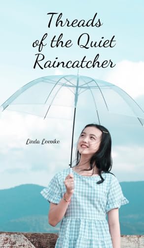 Threads of the Quiet Raincatcher von Swan Charm Publishing