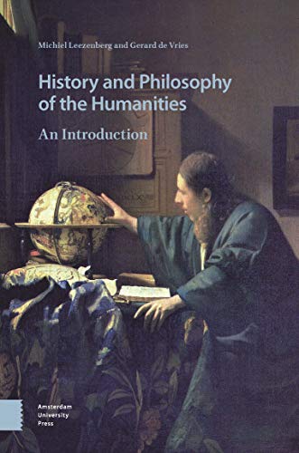 History and Philosophy of the Humanities: An Introduction von Amsterdam University Press