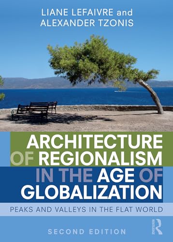 Architecture of Regionalism in the Age of Globalization: Peaks and Valleys in the Flat World