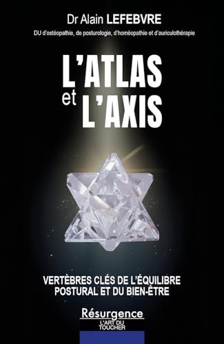 L'atlas et l'axis - Vertèbres clés de l'équilibre postural et du bien-être von M PIETTEUR