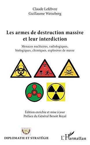 Les armes de destruction massive et leur interdiction: Menaces nucléaires, radiologiques, biologiques, chimiques, explosives de masse Edition enrichie et mise à jour von L'HARMATTAN