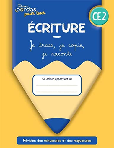 Cahiers Bordas pour tous - Ecriture CE2 - 2022 - Cahier - élève: Je trace, je copie, je raconte Cahiers Bordas pour tous - Ecriture CE2 - 2022 - Cahier - élève: Je trace, je copie, je raconte