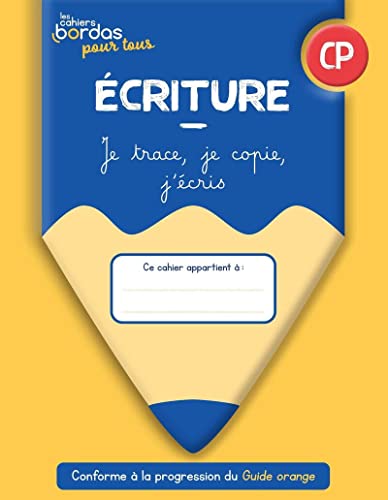 Cahiers Bordas pour tous - Ecriture CP - 2022 - Cahier - élève: Je trace, je copie, j'écris