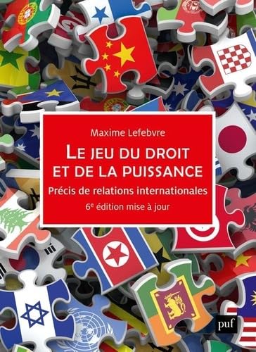 Le jeu du droit et de la puissance: Précis de relations internationales