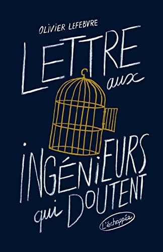 Lettre aux ingénieurs qui doutent von ECHAPPEE