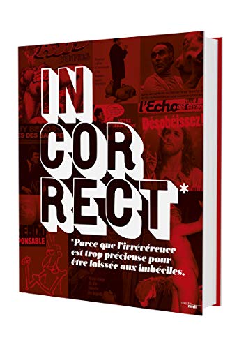 INCORRECT - Parce que l'irrévérence est trop précieuse pour être laissée aux imbéciles. von CHERCHE MIDI