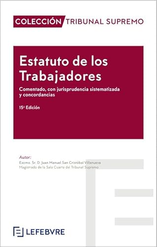 Estatuto de los Trabajadores comentado 15ª ed.: Colección Tribunal Supremo Estatuto de los Trabajadores comentado 15ª ed.: Colección Tribunal Supremo von Editorial