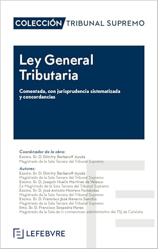 Ley General Tributaria Comentada 9ª edición: Colección Tribunal Supremo Ley General Tributaria Comentada 9ª edición: Colección Tribunal Supremo von Editorial