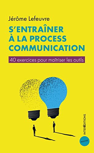 S'entraîner à la Process Communication: 40 exercices pour maîtriser les outils von INTEREDITIONS