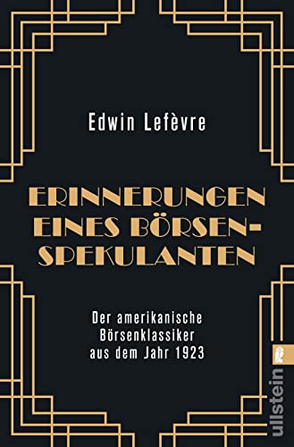 Erinnerungen eines Börsenspekulanten: Die Neuübersetzung des amerikanischen Börsenklassikers aus dem Jahr 1923 von Ullstein Taschenbuch