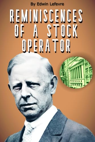 REMINISCENCES OF A STOCK OPERATOR REMINISCENCES OF A STOCK OPERATOR