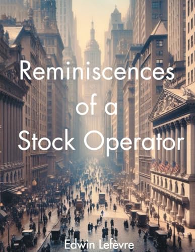 Reminiscences of a Stock Operator von Independently published