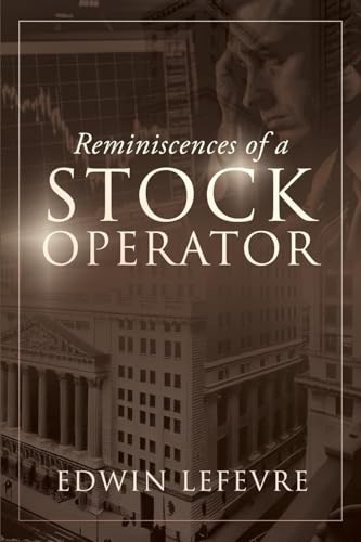 Reminiscences of a Stock Operator Reminiscences of a Stock Operator von Weyland Easterbrook