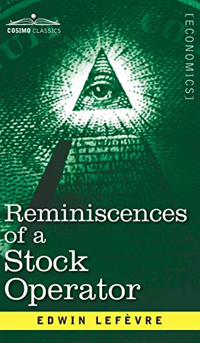 Reminiscences of a Stock Operator: The Story of Jesse Livermore, Wall Street's Legendary Investor von Cosimo Classics