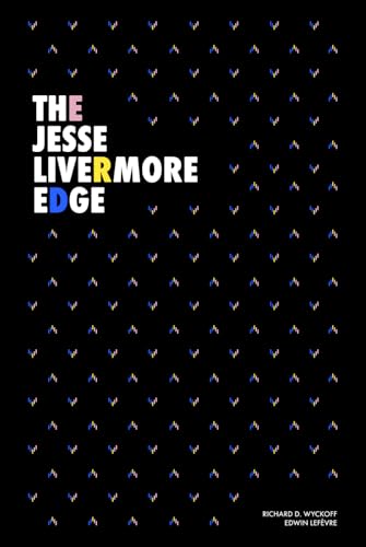 The Jesse Livermore Edge: Jesse Livermore’s Method of Trading in Stocks (1922) and Reminiscences of a Stock Operator (1923) von Independently published
