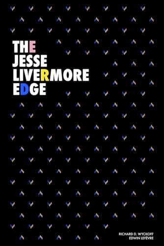 The Jesse Livermore Edge: Jesse Livermore’s Method of Trading in Stocks (1922) and Reminiscences of a Stock Operator (1923) von Independently published