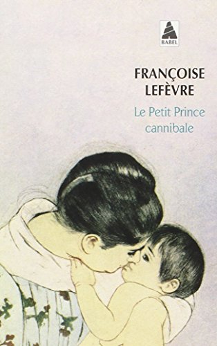 Le petit prince cannibale - Prix Goncourt des Lycéens 1990 von Actes Sud