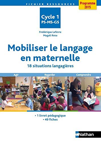 Mobiliser le langage en maternelle: 18 situations langagières von NATHAN