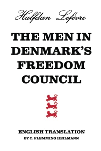 THE MEN IN DENMARK’S FREEDOM COUNCIL: (English Translation) von Telemachus Press, LLC