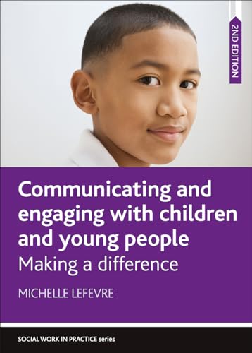Communicating and Engaging with Children and Young People: Making a difference (Social Work in Practice) von Policy Press