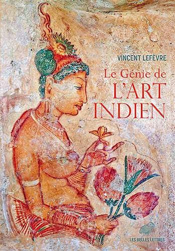 Le Genie De L'art Indien Le Genie De L'art Indien von Les Belles Lettres