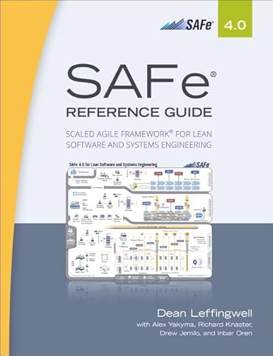 SAFe Reference Guide 4.0: Scaled Agile Framework for Lean Software and Systems Engineering