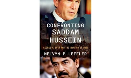 Confronting Saddam Hussein: George W. Bush and the Invasion of Iraq von Oxford University Press Inc