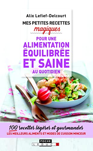 Mes petites recettes magiques à moins de 300 calories: cuisinez léger et gourmand von LEDUC.S