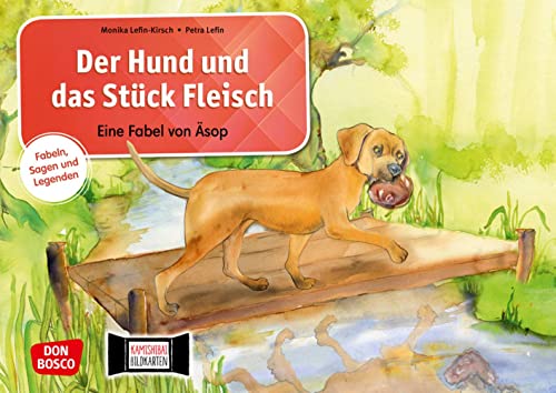 Der Hund und das Stück Fleisch. Eine Fabel von Äsop. Kamishibai Bildkartenset.: Entdecken - Erzählen - Begreifen: Fabeln, Sagen und Legenden. Eine ... Sagen und Legenden für unser Erzähltheater) von Don Bosco