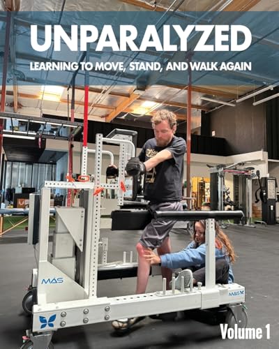 Unparalyzed: Learning to Move Stand and Walk Again Volume 1 von Gatekeeper Press