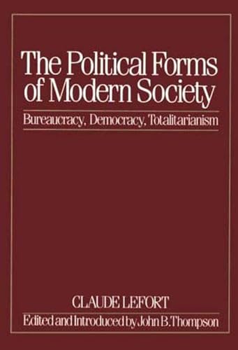 The Political Forms of Modern Society: Bureaucracy, Democracy, Totalitarianism (Mit Press)