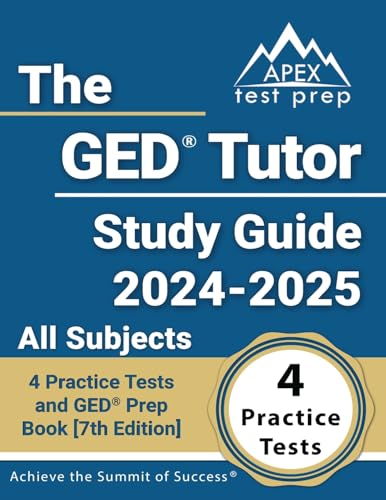 The GED Tutor Study Guide 2024-2025 All Subjects: 4 Practice Tests and GED Prep Book [7th Edition]