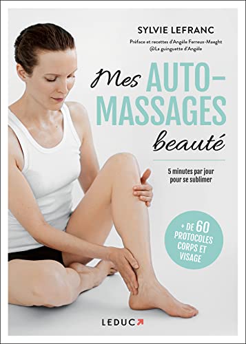 Mes automassages beauté: 5 minutes par jour pour se sublimer von LEDUC