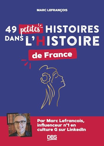 49 petites histoires dans l’Histoire de France von DE BOECK SUP