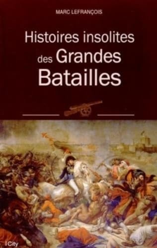 HISTOIRES INSOLITES DES GRANDES BATAILLES von CITY