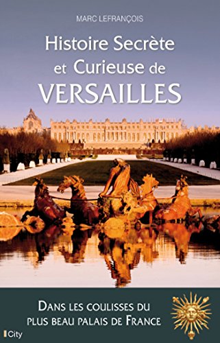 Histoire secrète et curieuse de Versailles von CITY