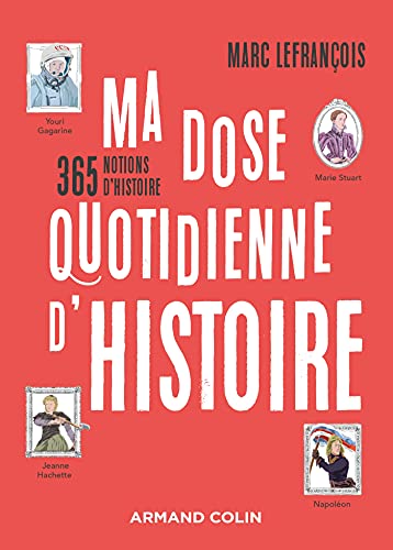 Ma dose quotidienne d'histoire: 365 notions d'histoire von ARMAND COLIN