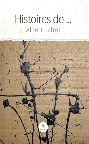 Histoires de … von LE LYS BLEU EDITIONS SAS