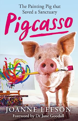 Pigcasso: The Painting Pig That Saved a Sanctuary von Cassell