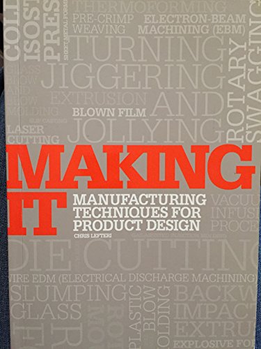 Making It: Manufacturing Techniques for Product Design