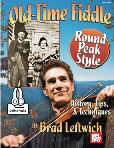 Old-Time Fiddle Round Peak Style: History, Tips, & Techniques von Mel Bay Publications, Inc.