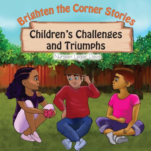 Brighten the Corner Stories: Children’s Challenges and Triumphs von self published