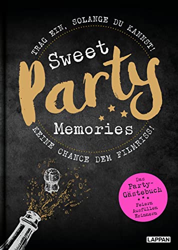 Sweet Memories: Party! Ausfüllbuch für Partygäste: Trag ein, solange du kannst! | Lustiges Gästebuch für Erwachsene mit Trinkspielen, Party Challenges und viel Platz für Fotos und Bilder
