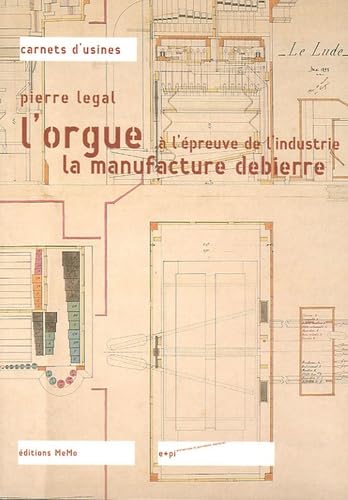L'orgue à l'épreuve de l'industrie : La manufacture Debierre
