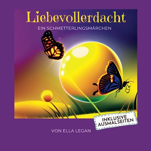 Liebevollerdacht: Ein Schmetterlingsmärchen von Independently published